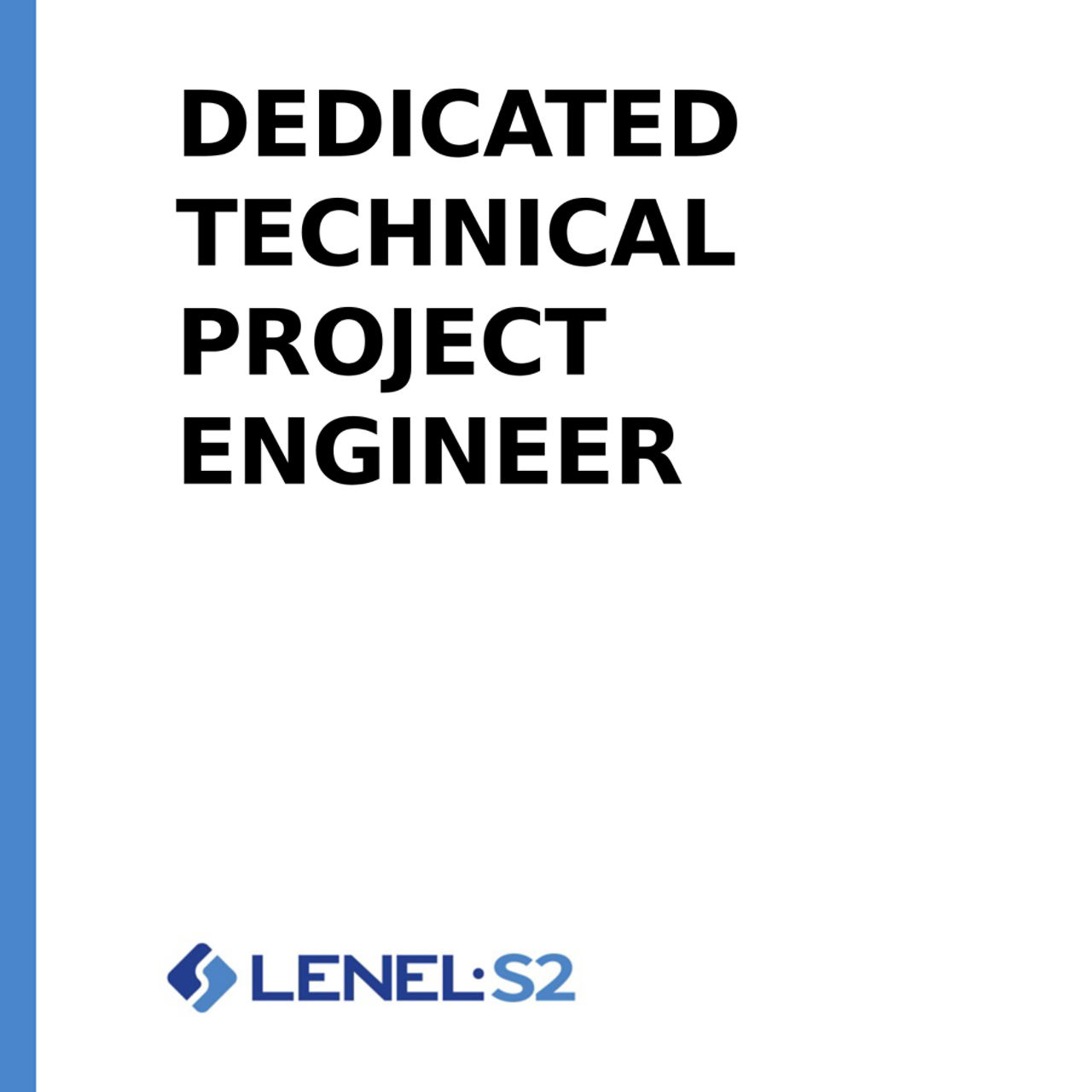 Dedicated Technical Project Engineer (TPE)
